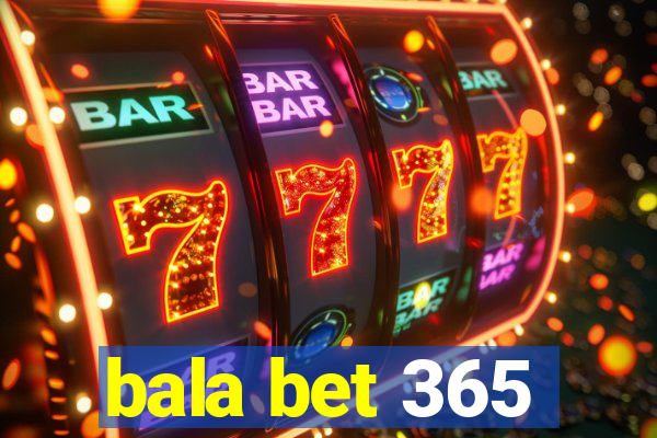 bala bet 365